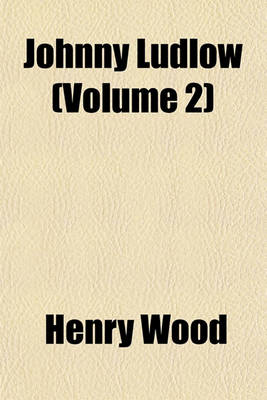 Book cover for Johnny Ludlow (Volume 2)