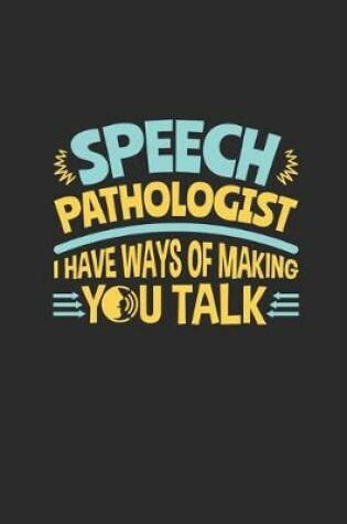 Cover of Speech Pathologist I Have Ways Of Making You Talk