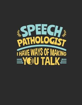 Cover of Speech Pathologist I Have Ways Of Making You Talk