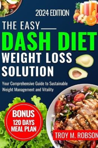 Cover of The Easy Dash Diet Weight Loss Solution 2024