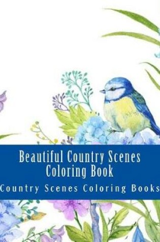 Cover of Beautiful Country Scenes Coloring Book