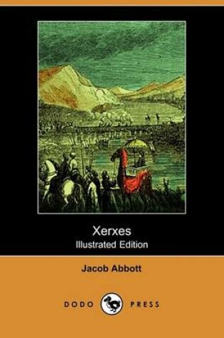 Cover of Xerxes (Illustrated Edition) (Dodo Press)
