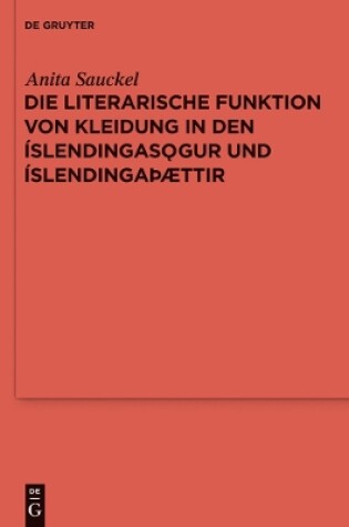 Cover of Die Literarische Funktion Von Kleidung in Den Islendingasoegur Und IslendingaTHaettir