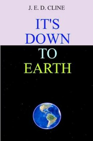 Cover of It's Down To Earth