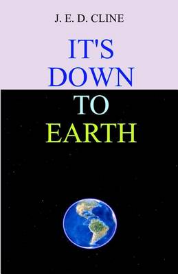 Book cover for It's Down To Earth