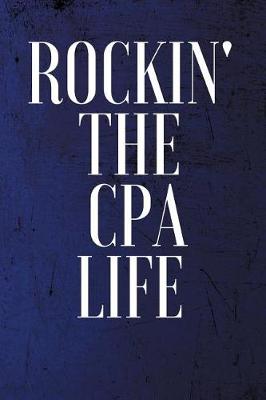 Book cover for Rockin' the CPA Life