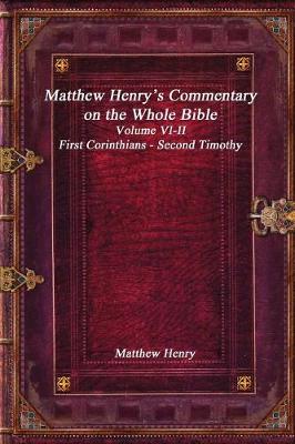 Book cover for Matthew Henry's Commentary on the Whole Bible Volume VI-II - First Corinthians - Second Timothy