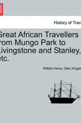 Cover of Great African Travellers from Mungo Park to Livingstone and Stanley, Etc.