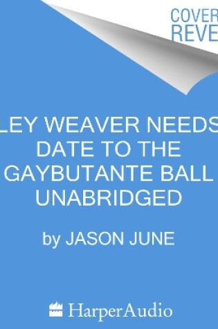 Cover of Riley Weaver Needs a Date to the Gaybutante Ball