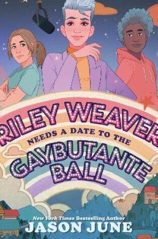 Cover of Riley Weaver Needs a Date to the Gaybutante Ball