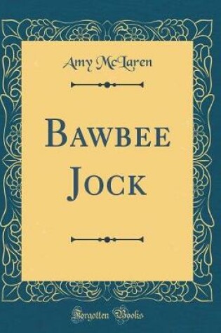 Cover of Bawbee Jock (Classic Reprint)