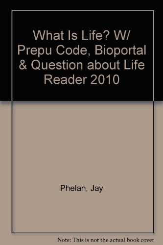 Book cover for What Is Life? W/ Prepu Code, Bioportal & Question about Life Reader 2010