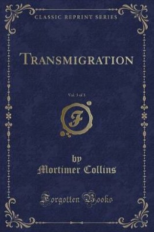 Cover of Transmigration, Vol. 3 of 3 (Classic Reprint)