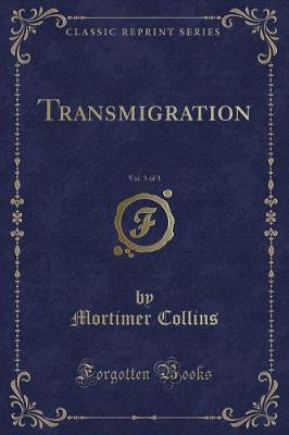 Book cover for Transmigration, Vol. 3 of 3 (Classic Reprint)