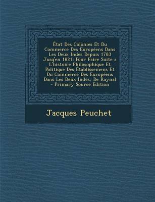 Book cover for Etat Des Colonies Et Du Commerce Des Europeens Dans Les Deux Indes Depuis 1783 Jusq'en 1821