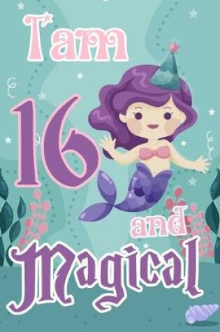 Cover of I am 16 and Magical