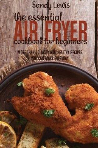 Cover of The Essential Air Fryer Cookbook for Beginners