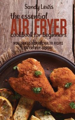 Book cover for The Essential Air Fryer Cookbook for Beginners