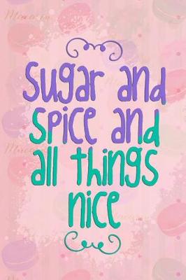 Book cover for Sugar and Spice and All Things Nice