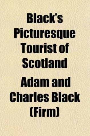 Cover of Black's Picturesque Tourist of Scotland