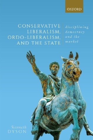 Cover of Conservative Liberalism, Ordo-liberalism, and the State