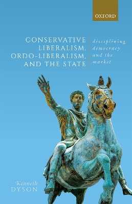 Book cover for Conservative Liberalism, Ordo-liberalism, and the State