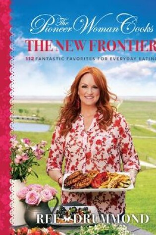 Cover of The Pioneer Woman Cooks--The New Frontier