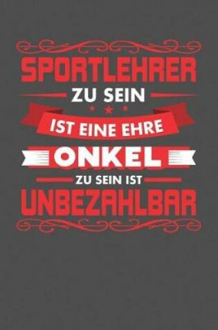 Cover of Sportlehrer Zu Sein Ist Eine Ehre - Onkel Zu Sein Ist Unbezahlbar