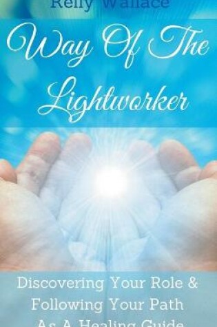 Cover of Way Of The Lightworker