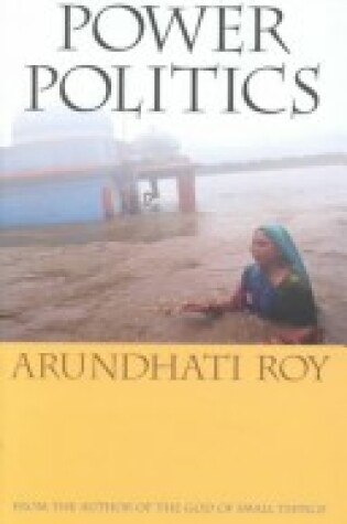 Cover of Power Politics / Arundhati Roy.