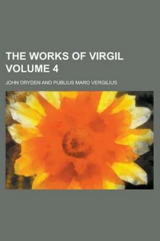 Cover of The Works of Virgil Volume 4