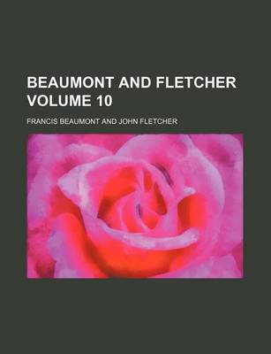 Book cover for Beaumont and Fletcher Volume 10