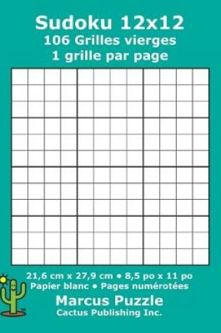 Cover of Sudoku 12x12 - 106 Grilles vierges