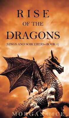 Book cover for Rise of the Dragons (Kings and Sorcerers--Book 1)