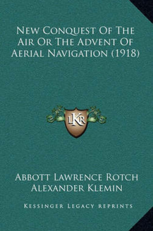Cover of New Conquest of the Air or the Advent of Aerial Navigation (1918)