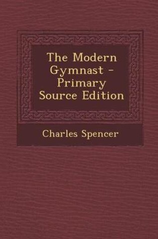 Cover of The Modern Gymnast - Primary Source Edition