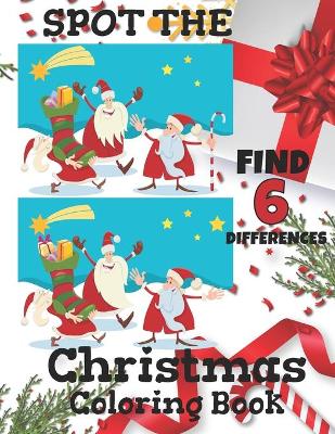 Book cover for Spot the Find 6 Differences Christmas Coloring Book