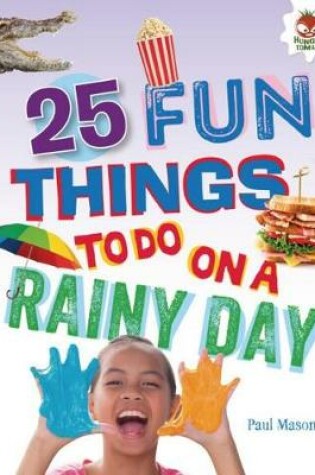 Cover of 25 Fun Things to Do on a Rainy Day