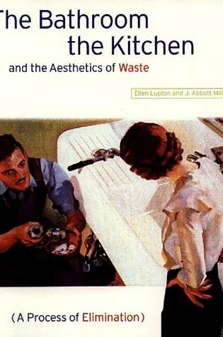 Cover of Bathroom, the Kitchen and the Aesthetics of Waste