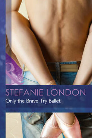 Cover of Only the Brave Try Ballet
