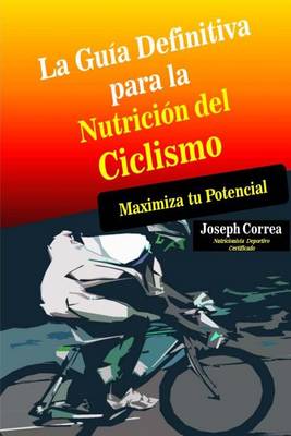 Book cover for La Guia Definitiva para la Nutricion del Ciclismo