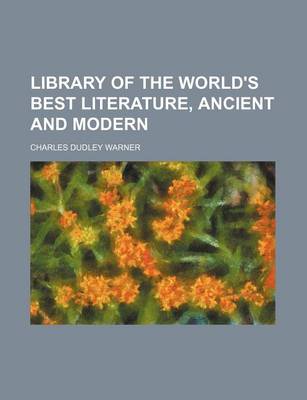 Book cover for Library of the World's Best Literature, Ancient and Modern (Volume 13)