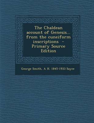 Book cover for The Chaldean Account of Genesis... from the Cuneiform Inscriptions - Primary Source Edition