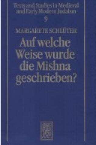 Cover of Auf Welche Weise Wurde Die Mishna Geschrieben?