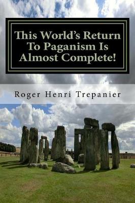 Cover of This World's Return To Paganism Is Almost Complete!