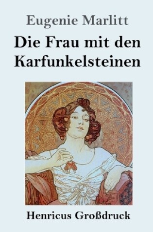 Cover of Die Frau mit den Karfunkelsteinen (Großdruck)