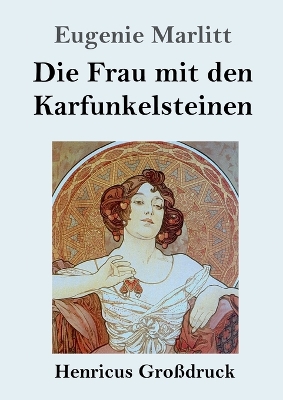 Book cover for Die Frau mit den Karfunkelsteinen (Großdruck)