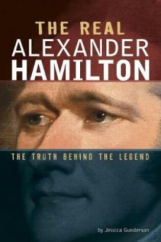 Cover of The Real Alexander Hamilton