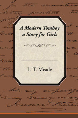 Cover of A Modern Tomboy a Story for Girls