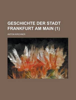 Book cover for Geschichte Der Stadt Frankfurt Am Main (1)